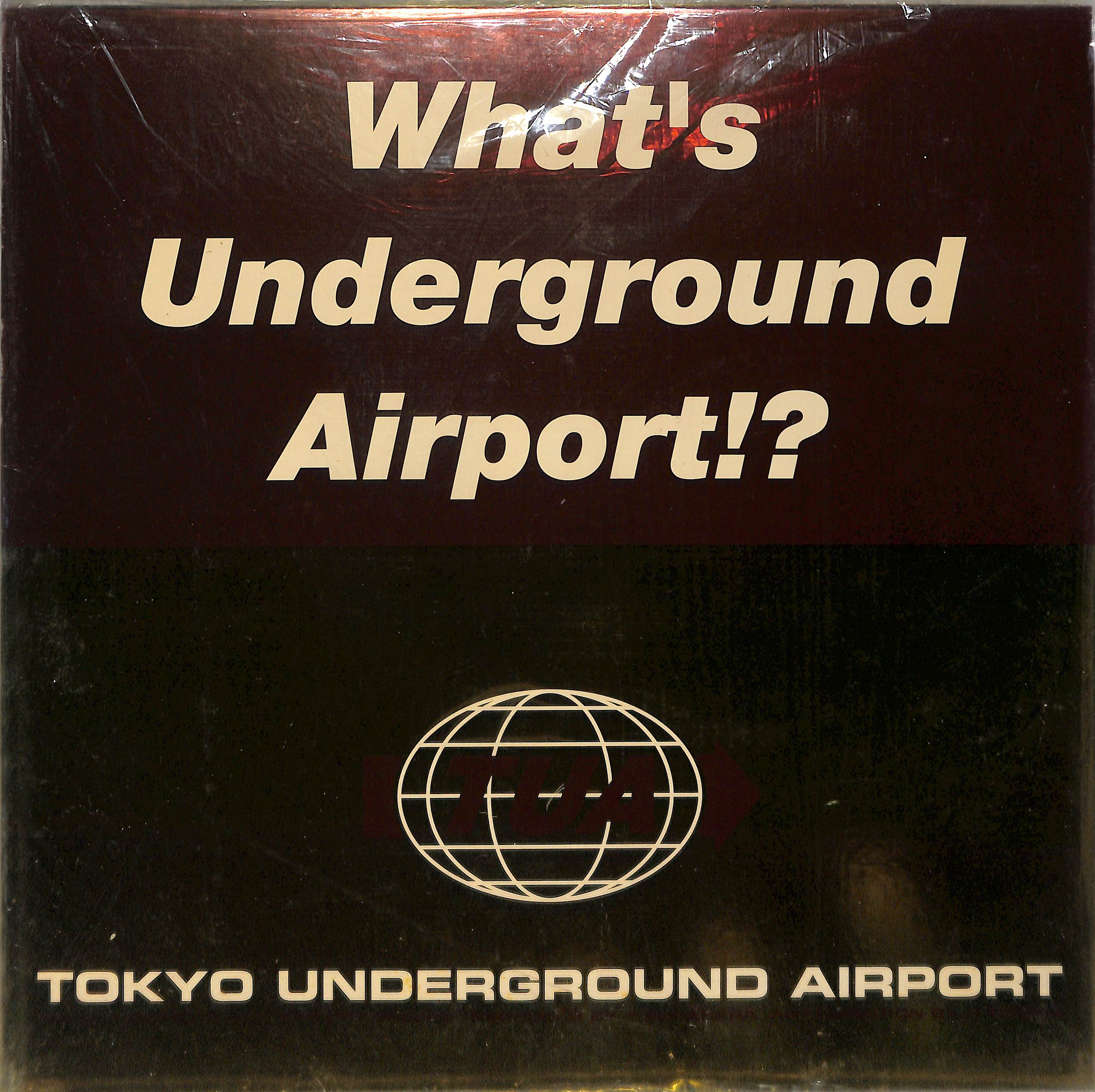 TUA 砂原良徳　What's Underground Airport!? Tokyo Underground Airport - What's Underground Airport!? by