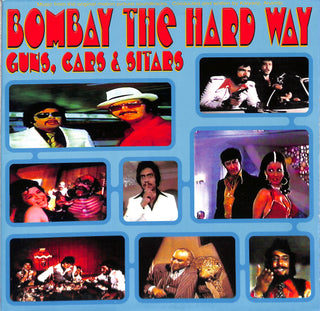 Bombay The Hard Way - Guns, Cars & Sitars