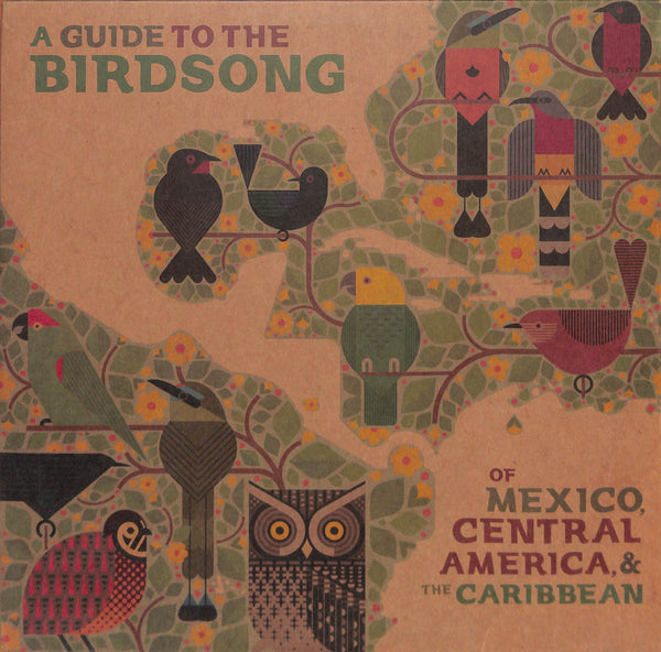 A Guide To The Birdsong Of Mexico, Central America, & The Caribbean