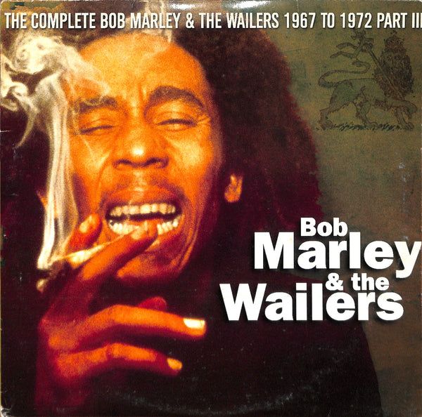 The Complete Bob Marley & The Wailers 1967 To 1972 Part III