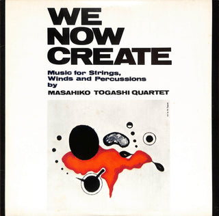 We Now Create: Music For Strings, Winds And Percussions