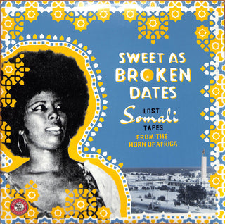 Sweet As Broken Dates: Lost Somali Tapes From The Horn Of Africa