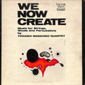 We Now Create - Music For Strings, Winds And Percussions = ウィ・ナウ・クリエイト