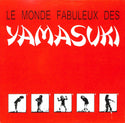 Le Monde Fabuleux Des Yamasuki