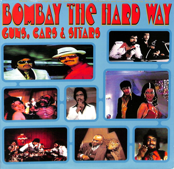 Bombay The Hard Way - Guns, Cars & Sitars