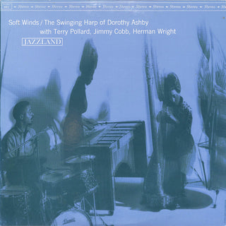 Soft Winds: The Swinging Harp Of Dorothy Ashby